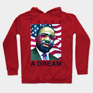 I have a dream Hoodie